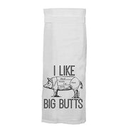 I Like Big Butts Kitchen Towel by Twisted Wares
